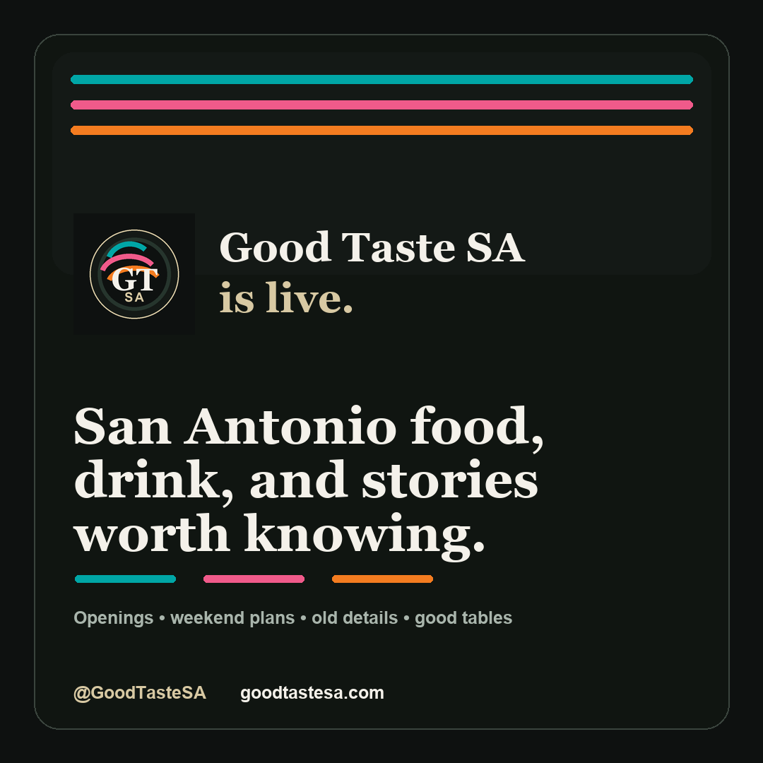 Good Taste SA launch graphic introducing a San Antonio food, drink, and local stories guide.